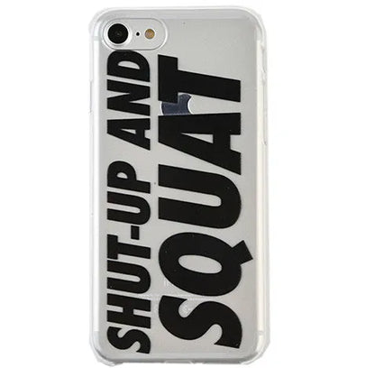SHUT UP AND SQUAT IPHONE CASE